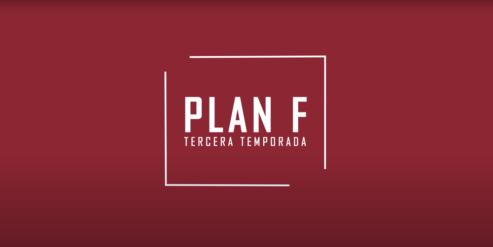 Afiche de "Disfruta de la tercera temporada de Plan F: Revisa los capítulos aquí"