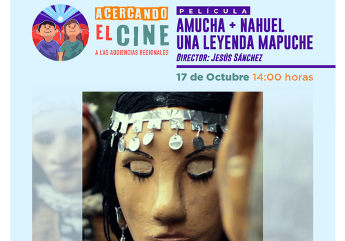 Afiche del evento "Ciclo Acercando el Cine: Exhibición de "Amucha" y "Nahuel, una Leyenda Mapuche" en Ovalle"