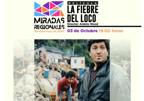 Afiche del evento "Ciclo Miradas regionales: Exhibición "La fiebre del loco" en Copiapó"