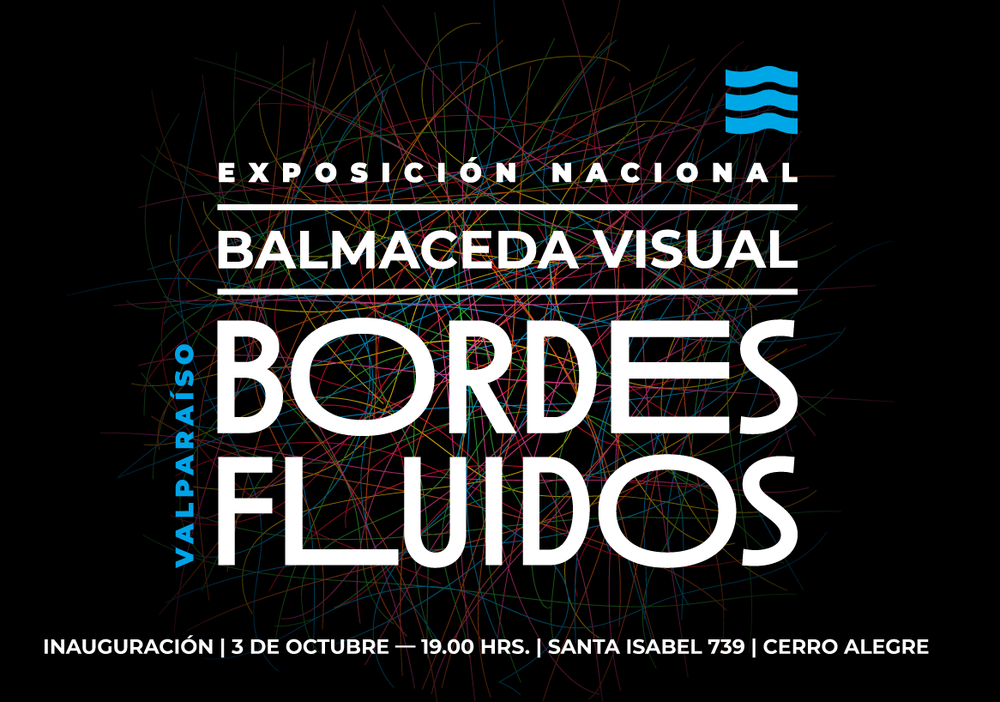 Afiche del evento "Inauguración Balmaceda Visual: Bordes Fluidos"